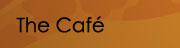 The Cafe